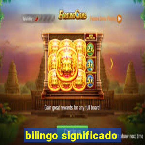 bilingo significado